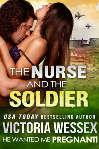 The Nurse and the Soldier (He Wanted Me Pregnant!) Cover by Victoria Wessex (Romantic Breeding Erotica)